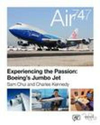 Air 747 - Experiencing the Passion: Boeing's Jumbo Jet. (ISBN: 9780993260490)