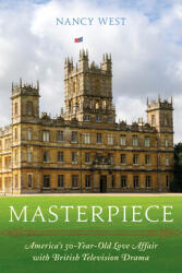 Masterpiece: America's 50-Year-Old Love Affair with British Television Drama (ISBN: 9781538134474)