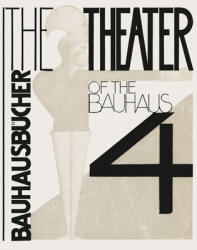Theater of the Bauhaus: Bauhausbucher 4, 1925 (ISBN: 9783037786284)
