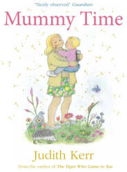 Mummy Time - Judith Kerr (ISBN: 9780008306830)