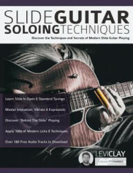 Slide Guitar Soloing Techniques - Levi Clay, Joseph Alexander (ISBN: 9781789330311)