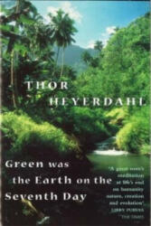Green Was The Earth On The Seventh Day - Thor Heyerdahl (1998)