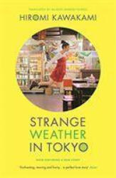 Strange Weather in Tokyo - Hiromi Kawakami, Allison Markin Powell (ISBN: 9781783785797)