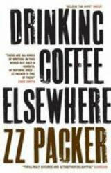 Drinking Coffee Elsewhere - ZZ Packer (2004)
