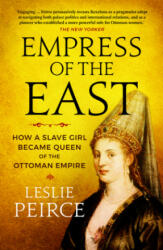Empress of the East - Leslie Peirce (ISBN: 9781785785603)