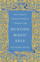 Hunting Magic Eels - Richard, Beck (ISBN: 9781506464657)