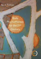 Body Psychotherapy for the 21st Century (ISBN: 9781913494049)