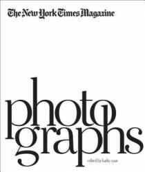 New York Times Magazine Photographs - Kathy Ryan (2011)
