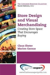 Store Design and Visual Merchandising: Creating Store Space That Encourages Buying - Ebster (2011)
