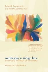 Wednesday Is Indigo Blue - Richard E Cytowic (2011)