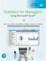 Statistics for Managers Using Microsoft Excel, Global Edition - David M. Levine, David F. Stephan, Kathryn A. Szabat (ISBN: 9781292338248)