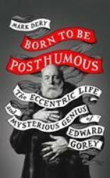 Born to Be Posthumous - Mark Dery (ISBN: 9780008329846)