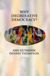 Why Deliberative Democracy? - Gutmann (2004)