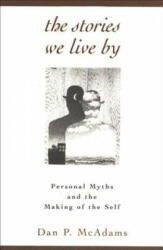 The Stories We Live by: Personal Myths and the Making of the Self (1997)