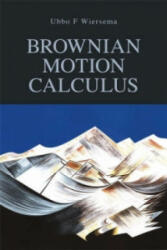 Brownian Motion Calculus - Ubbo F Wiersema (2008)