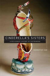 Cinderella's Sisters - Dorothy Ko (2008)
