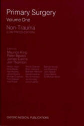 Primary Surgery: Volume 1: Non-Trauma - Maurice King (1990)