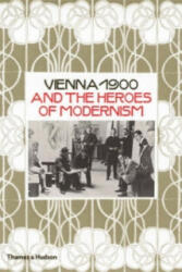 Vienna 1900 and the Heroes of Modernism - Christian Brandstatter (2006)