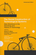 The Social Construction of Technological Systems Anniversary Edition: New Directions in the Sociology and History of Technology (2012)