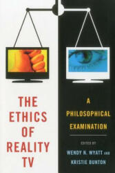 Ethics of Reality TV - Wendy N Wyatt (2012)