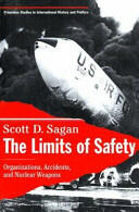 The Limits of Safety: Organizations Accidents and Nuclear Weapons (1995)