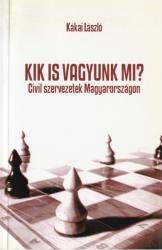 KIK IS VAGYUNK MI? CIVIL SZERVEZETEK MAGYARORSZÁGON (2009)