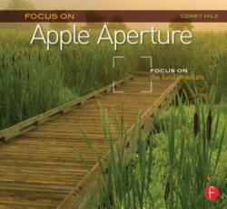 Focus On Apple Aperture - Corey Hilz (2011)