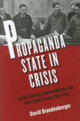 Propaganda State in Crisis - David Brandenberger (2012)