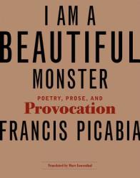 I Am a Beautiful Monster - Francis Picabia (2012)