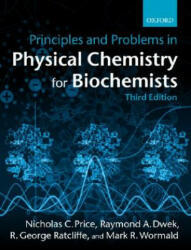 Principles and Problems in Physical Chemistry for Biochemists - Raymond A. Dwek (2001)