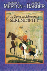 Travels and Adventures of Serendipity - Robert K. Merton (2006)