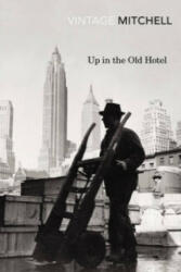 Up in the Old Hotel - Joseph Mitchell (2012)