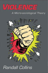 Violence: A Micro-Sociological Theory (2009)