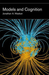 Models and Cognition - Jonathan A Waskan (2012)