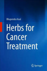 Herbs for Cancer Treatment - Bhupendra Koul (ISBN: 9789813291461)