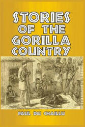 Stories of the Gorilla Country - PAUL DU CHAILLU (2019)