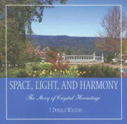 Space, Light, and Harmony - Donald J. Walters (2006)