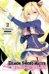 Demon Sword Master of Excalibur Academy, Vol. 2 (light novel) - Yuu Shimizu (ISBN: 9781975319151)