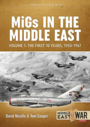 Migs in the Middle East Volume 1 - Tom Cooper (ISBN: 9781913336363)