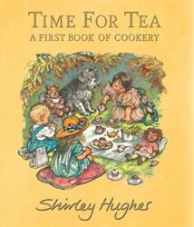 Time for Tea: A First Book of Cookery (ISBN: 9781406395273)