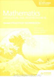 Exam Practice Workbook for Mathematics for the IB Diploma: Applications and interpretation SL - Paul Fannon, Vesna Kadelburg, Stephen Ward (ISBN: 9781398321892)