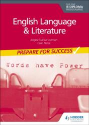 Prepare for Success: English Language and Literature for the IB Diploma (ISBN: 9781398307872)