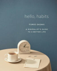 Hello Habits: A Minimalist's Guide to a Better Life (ISBN: 9781324005582)