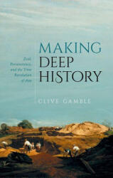 Making Deep History - Gamble, Clive (ISBN: 9780198870692)