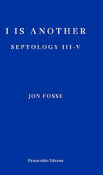 I Is Another: Septology III-V - Jon Fosse (ISBN: 9781913097387)