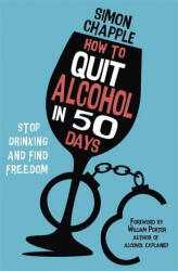 How to Quit Alcohol in 50 Days - Simon Chapple (ISBN: 9781529357585)