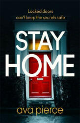 Stay Home - Ava Pierce (ISBN: 9781529349948)