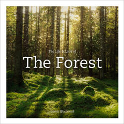 The Life & Love of the Forest (ISBN: 9781419750564)