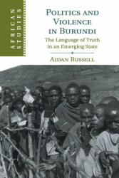 Politics and Violence in Burundi - Russell, Aidan (ISBN: 9781108713412)