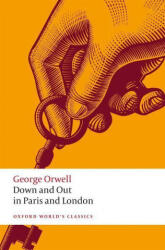 Down and Out in Paris and London - George Orwell (ISBN: 9780198835219)